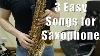 Easy Songs For Saxophone To Impress Your Friends With Saxophone Lessons Bc108