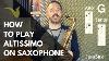 How To Play Altissimo On Saxophone Alto And Tenor